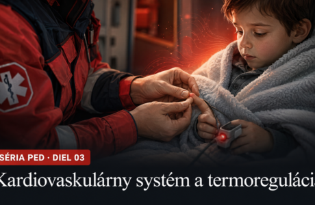 Kardiovaskulárny systém a termoregulácia u dieťaťa – kompenzovaný šok a strata tepla v prednemocničnej starostlivosti, séria PED diel 3