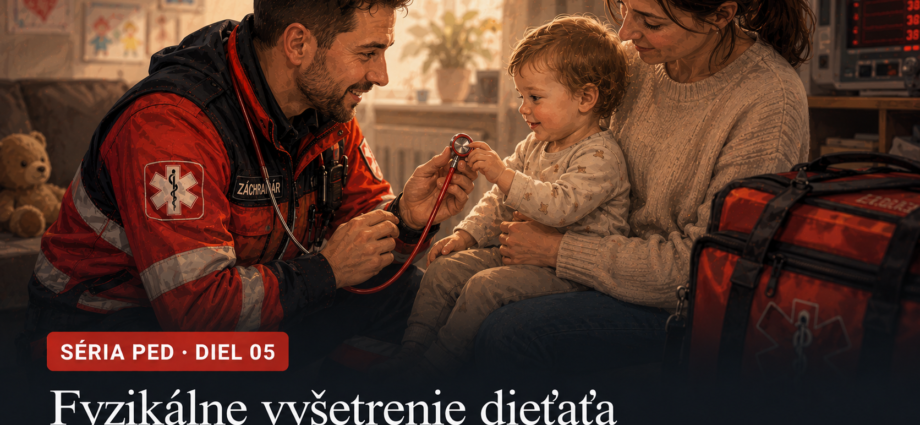 Fyzikálne vyšetrenie dieťaťa v náručí rodiča – postup vyšetrenia prispôsobený vekovej kategórii, séria PED diel 5